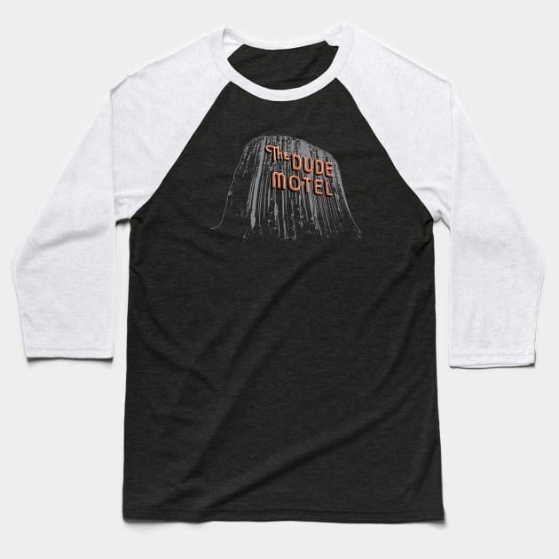 The Dude Motel – Devil's Tower Edition Baseball T-Shirt by dcescott